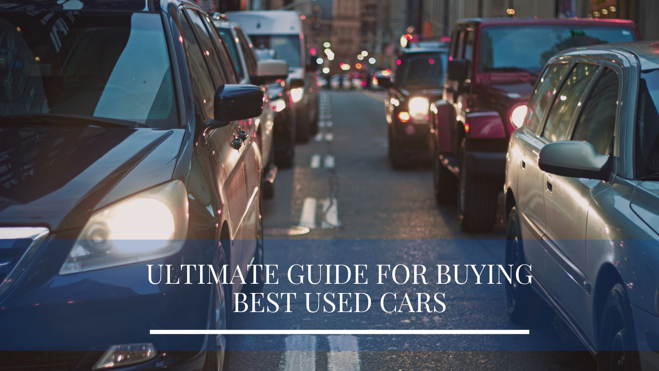 Ultimate Guide For Buying Best Used Cars